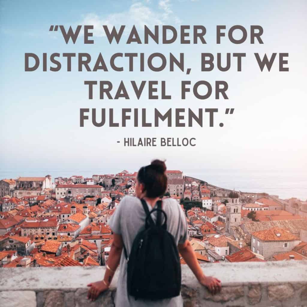 We wander for distraction, but we travel for fulfilment. - Travel Quotes - Instagram